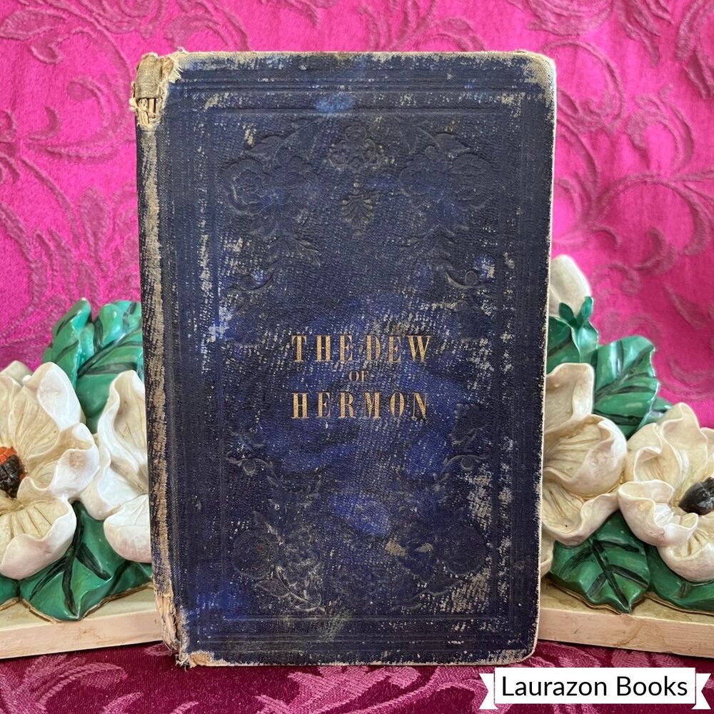 1856 The Dew of Hermon by Martha Ann Daniel, Incomplete, Scarce First Edition